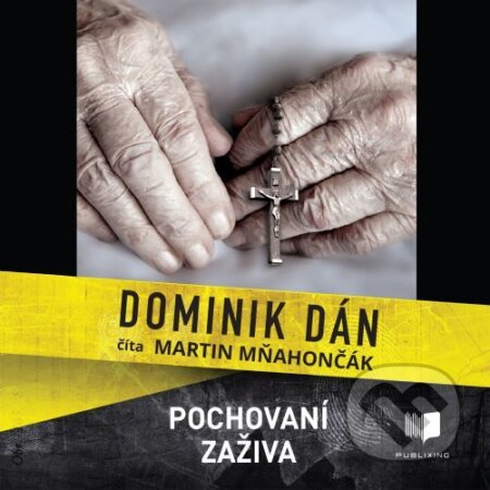 Audiokniha: Pochovaní zaživa (Dominik Dán). Publixing Ltd, 2020 Audiokniha: Pochovaní zaživa (Dominik Dán). Publixing Ltd, 2020