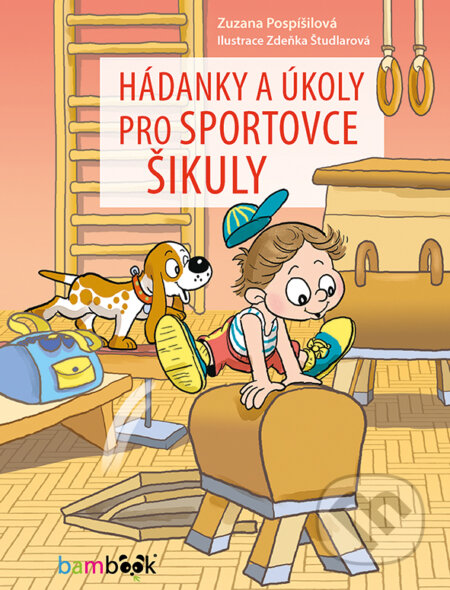 E-kniha: Hádanky a úkoly pro sportovce šikuly (Zdeňka Študlarová a Zuzana Pospíšilová). Grada, 2018 E-kniha: Hádanky a úkoly pro sportovce šikuly (Zdeňka Študlarová a Zuzana Pospíšilová). Grada, 2018