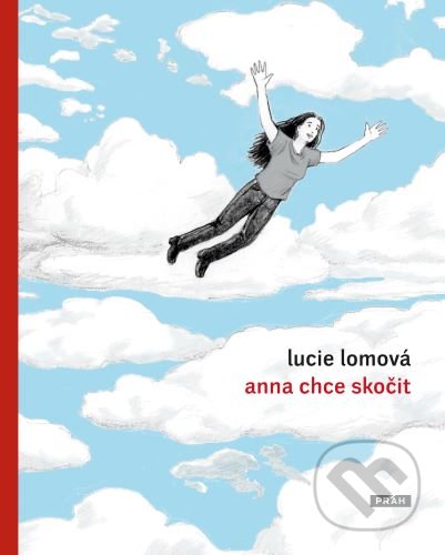 Kniha: Anna chce skočit (Lucie Lomová). Práh, 2020 Kniha: Anna chce skočit (Lucie Lomová). Práh, 2020