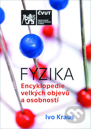 Kniha: FYZIKA (Ivo Kraus). CVUT Praha, 2020 Kniha: FYZIKA (Ivo Kraus). CVUT Praha, 2020