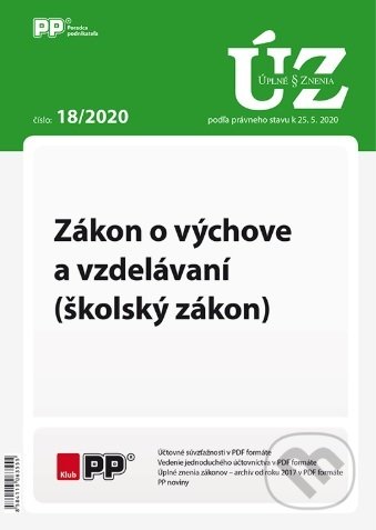 Úplné znenia zákonov 18/2020 Zákon o výchove a vzdelávaní (školský zákon) (Poradca podnikateľa). Poradca podnikateľa, 2020 Úplné znenia zákonov 18/2020 Zákon o výchove a vzdelávaní (školský zákon) (Poradca podnikateľa). Poradca podnikateľa, 2020