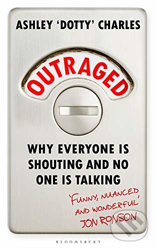 Kniha: Outraged (Ashley 'Dotty' Charles). Bloomsbury, 2020 Kniha: Outraged (Ashley 'Dotty' Charles). Bloomsbury, 2020