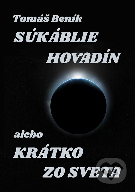 E-kniha: Súkáblie hovadín alebo Krátko zo světa (Tomáš Beník). E-knihy jedou E-kniha: Súkáblie hovadín alebo Krátko zo světa (Tomáš Beník). E-knihy jedou