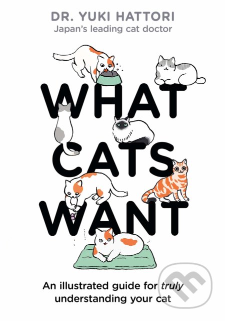 Kniha: What Cats Want (Yuki Hattori). Bloomsbury, 2020 Kniha: What Cats Want (Yuki Hattori). Bloomsbury, 2020
