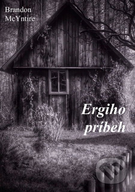 Kniha: Ergiho príbeh (Brandon McYntire). Mateja Branko, 2019 Kniha: Ergiho príbeh (Brandon McYntire). Mateja Branko, 2019