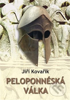 Kniha: Peloponnéská válka (Jiří Kovařík). Akcent, 2020 Kniha: Peloponnéská válka (Jiří Kovařík). Akcent, 2020