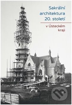 Kniha: Sakrální architektura 20. století v Ústeckém kraji (Jiří Bureš). Národní památkový ústav, 2020 Kniha: Sakrální architektura 20. století v Ústeckém kraji (Jiří Bureš). Národní památkový ústav, 2020