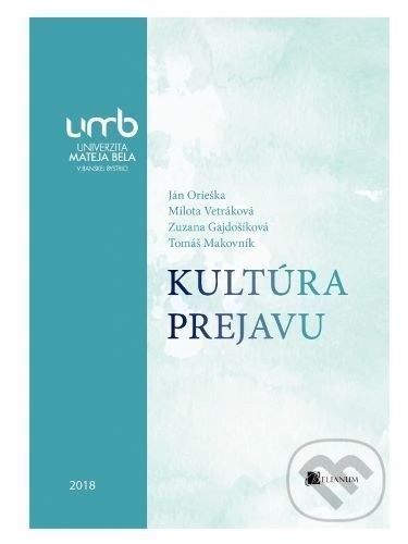 Kniha: Kultúra prejavu (Ján Orieška). Belianum, 2019 Kniha: Kultúra prejavu (Ján Orieška). Belianum, 2019