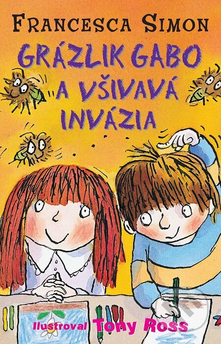 Grázlik Gabo a všivavá invázia - Francesca Simon, Slovart, 2007