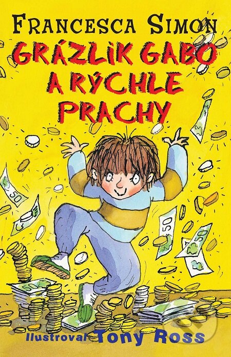 E-kniha: Grázlik Gabo a rýchle prachy (Francesca Simon). Slovart, 2007 E-kniha: Grázlik Gabo a rýchle prachy (Francesca Simon). Slovart, 2007