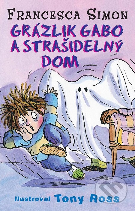 E-kniha: Grázlik Gabo a strašidelný dom (Francesca Simon). Slovart, 2008 E-kniha: Grázlik Gabo a strašidelný dom (Francesca Simon). Slovart, 2008
