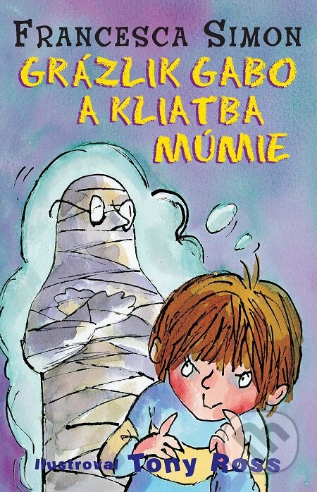E-kniha: Grázlik Gabo a kliatba múmie (Francesca Simon). Slovart, 2008 E-kniha: Grázlik Gabo a kliatba múmie (Francesca Simon). Slovart, 2008