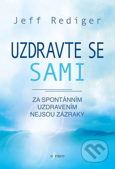 Kniha: Uzdravte se sami (Jeff Rediger). Esence, 2020 Kniha: Uzdravte se sami (Jeff Rediger). Esence, 2020