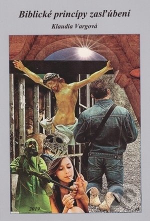 Kniha: Biblické princípy zasľúbení (Klaudia Vargová). Klaudia Vargová, 2019 Kniha: Biblické princípy zasľúbení (Klaudia Vargová). Klaudia Vargová, 2019