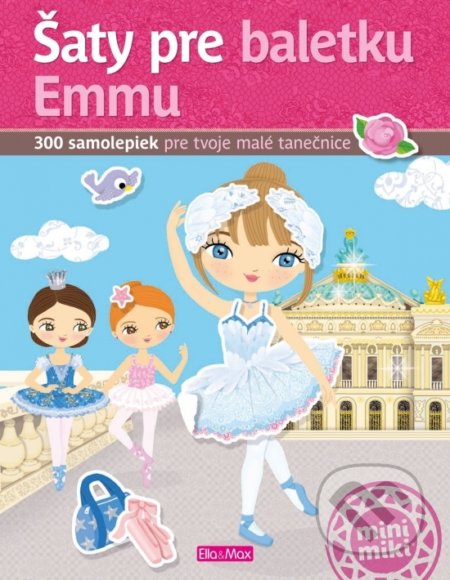 Kniha: Šaty pre baletku Emmu (Charlotte Segond-Rabilloud a kolektiv). Ella & Max, 2020 Kniha: Šaty pre baletku Emmu (Charlotte Segond-Rabilloud a kolektiv). Ella & Max, 2020