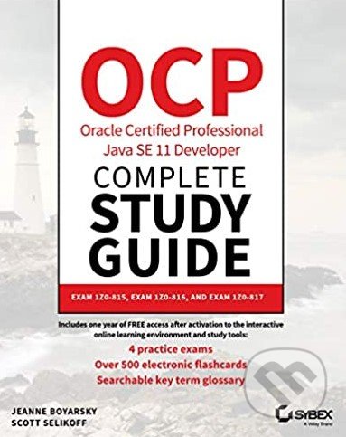 OCP Oracle Certified Professional Java SE 11 Developer Complete Study Guide - Scott Selikoff, Jeanne Boyarsky, Sybex, 2020