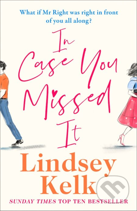Kniha: In Case You Missed It (Lindsey Kelk). HarperCollins, 2020 Kniha: In Case You Missed It (Lindsey Kelk). HarperCollins, 2020