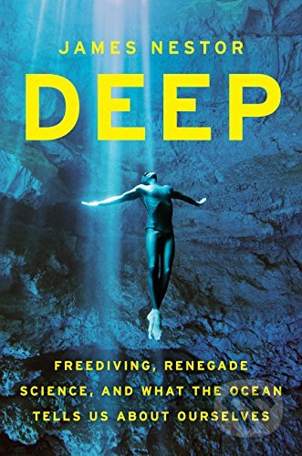 Kniha: Deep (James Nestor). Profile Books, 2015 Kniha: Deep (James Nestor). Profile Books, 2015