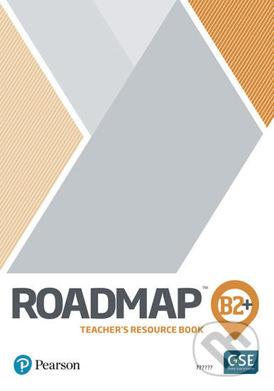 Kniha: Roadmap B2+ Teacher’s Book with Digital Resources & Assessment Package (Damian Williams). Pearson, 2020 Kniha: Roadmap B2+ Teacher’s Book with Digital Resources & Assessment Package (Damian Williams). Pearson, 2020