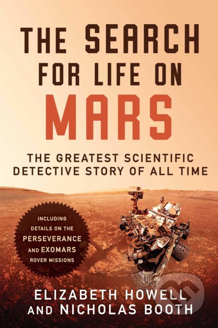 Kniha: Search for Life on Mars (Elizabeth Howell a Nicholas Booth). Arcade, 2020 Kniha: Search for Life on Mars (Elizabeth Howell a Nicholas Booth). Arcade, 2020