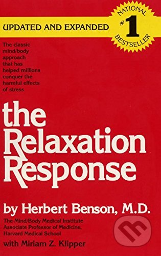 Kniha: The Relaxation Response (Herbert Benson). Avon, 2020 Kniha: The Relaxation Response (Herbert Benson). Avon, 2020