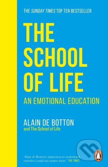 Kniha: The School of Life (Alain de Botton). Penguin Books, 2020 Kniha: The School of Life (Alain de Botton). Penguin Books, 2020