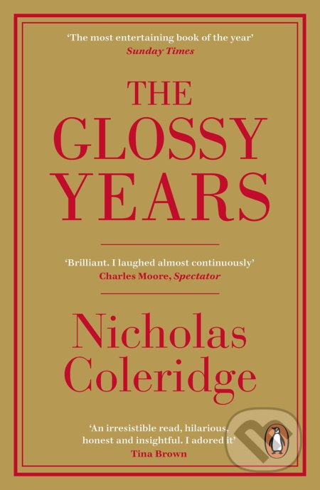 Kniha: The Glossy Years (Nicholas Coleridge). Penguin Books, 2020 Kniha: The Glossy Years (Nicholas Coleridge). Penguin Books, 2020