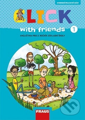 Kniha: Click with friends 1 - Pracovní zešit (Jiří Šádek, Kateřina Dvořáková a Miluška Karásková). Fraus, 2020 Kniha: Click with friends 1 - Pracovní zešit (Jiří Šádek, Kateřina Dvořáková a Miluška Karásková). Fraus, 2020