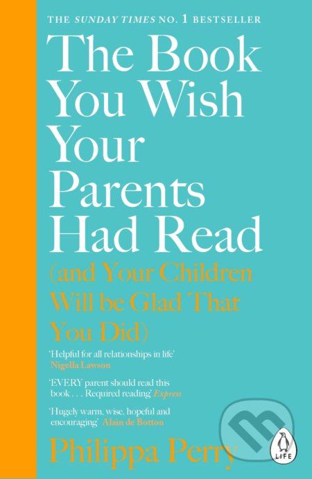 Kniha: The Book You Wish Your Parents Had Read (Philippa Perry), 2020 Kniha: The Book You Wish Your Parents Had Read (Philippa Perry), 2020