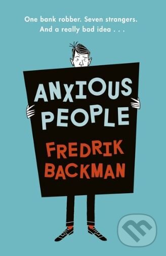 Kniha: Anxious People (Fredrik Backman). Michael Joseph, 2020 Kniha: Anxious People (Fredrik Backman). Michael Joseph, 2020