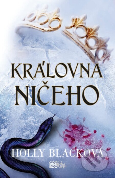 E-kniha: Královna ničeho (Holly Black). CooBoo CZ, 2020 E-kniha: Královna ničeho (Holly Black). CooBoo CZ, 2020