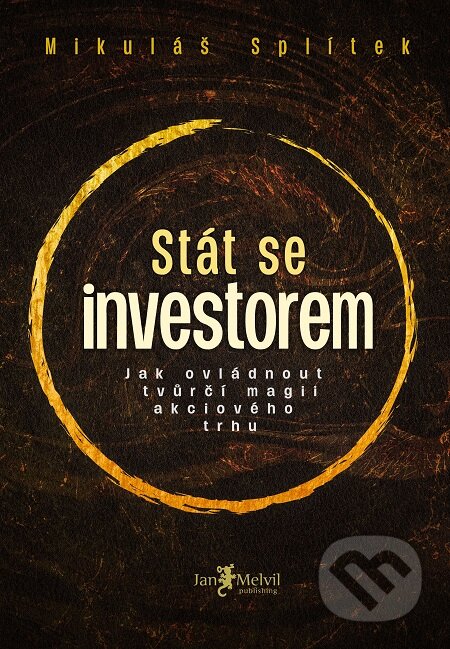 E-kniha: Stát se investorem (Mikuláš Splítek). Jan Melvil publishing, 2020 E-kniha: Stát se investorem (Mikuláš Splítek). Jan Melvil publishing, 2020
