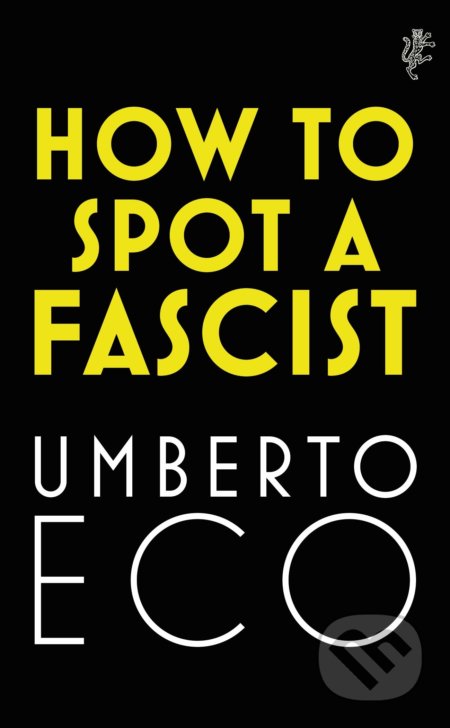 Kniha: How to Spot a Fascist (Umberto Eco). Vintage, 2020 Kniha: How to Spot a Fascist (Umberto Eco). Vintage, 2020