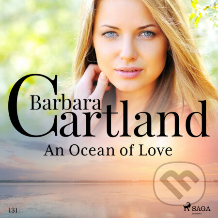 Audiokniha: An Ocean of Love (Barbara Cartland's Pink Collection 131) (EN) (Barbara Cartland). Saga Egmont, 2020 Audiokniha: An Ocean of Love (Barbara Cartland's Pink Collection 131) (EN) (Barbara Cartland). Saga Egmont, 2020