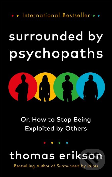 Kniha: Surrounded by Psychopaths (Thomas Erikson). Ebury, 2020 Kniha: Surrounded by Psychopaths (Thomas Erikson). Ebury, 2020
