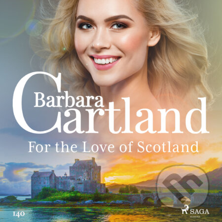 Audiokniha: For the Love of Scotland (Barbara Cartland's Pink Collection 140) (EN) (Barbara Cartland). Saga Egmont, 2020 Audiokniha: For the Love of Scotland (Barbara Cartland's Pink Collection 140) (EN) (Barbara Cartland). Saga Egmont, 2020