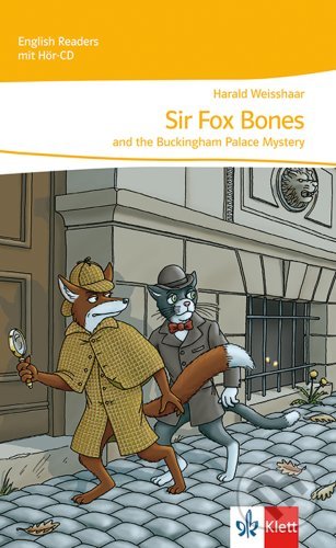 Kniha: Sir Fox Bones and the Buckingham Palace Mystery (Harald Weisshaar). Klett, 2007 Kniha: Sir Fox Bones and the Buckingham Palace Mystery (Harald Weisshaar). Klett, 2007