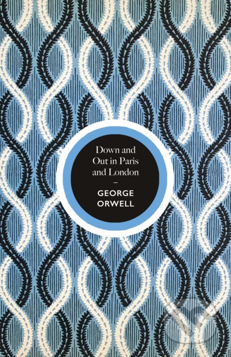 Kniha: Down and Out in Paris and London (George Orwell). Vintage, 2020 Kniha: Down and Out in Paris and London (George Orwell). Vintage, 2020