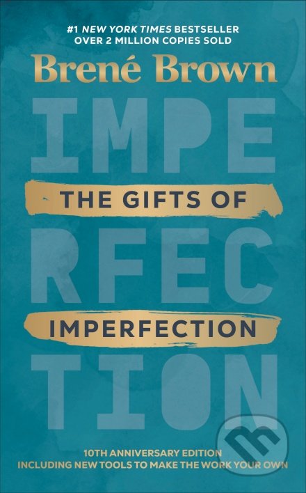 Kniha: The Gifts of imperfection (Brene Brown). Ebury, 2020 Kniha: The Gifts of imperfection (Brene Brown). Ebury, 2020