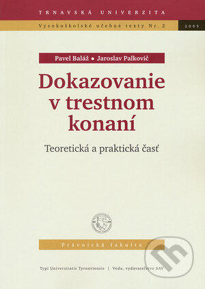 Dokazovenie v trestnom konaní - Pavel Baláž, Jaroslav Palkovič, VEDA, 2005