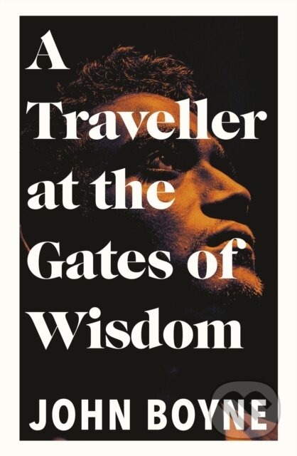 Kniha: A Traveller at the Gates of Wisdom (John Boyne). Doubleday, 2020 Kniha: A Traveller at the Gates of Wisdom (John Boyne). Doubleday, 2020