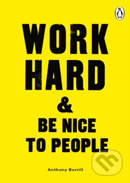 Work Hard & Be Nice to People - Anthony Burrill, Vintage, 2020