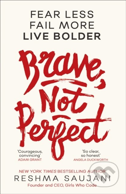 Kniha: Brave, Not Perfect (Reshma Saujani). HarperCollins, 2020 Kniha: Brave, Not Perfect (Reshma Saujani). HarperCollins, 2020
