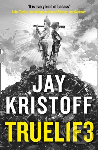 Kniha: Truel1F3 (Jay Kristoff). HarperCollins, 2020 Kniha: Truel1F3 (Jay Kristoff). HarperCollins, 2020