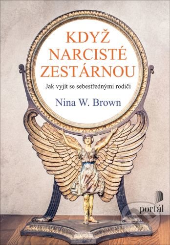 Když narcisté zestárnou - Nina W. Brown, Portál, 2020