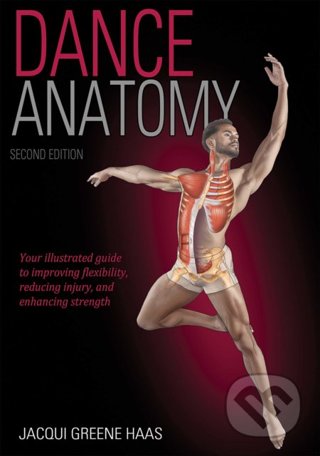 Kniha: Dance Anatomy (Jacqui Greene Haas). Human Kinetics, 2017 Kniha: Dance Anatomy (Jacqui Greene Haas). Human Kinetics, 2017