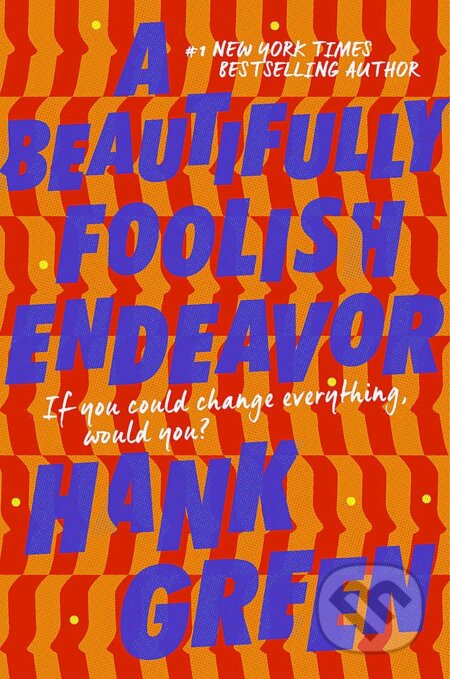 Kniha: A Beautifully Foolish Endeavor (Hank Green). Orion, 2020 Kniha: A Beautifully Foolish Endeavor (Hank Green). Orion, 2020