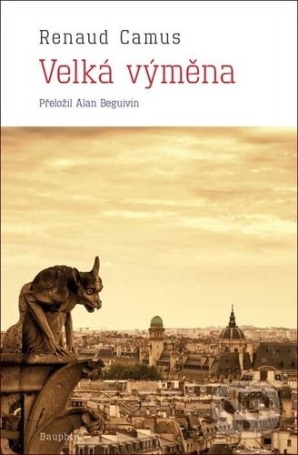 Kniha: Velká výměna (Renaud Camus). Dauphin, 2020 Kniha: Velká výměna (Renaud Camus). Dauphin, 2020