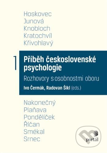 Kniha: Příběh československé psychologie I. (Ivo Čermák). Portál, 2021 Kniha: Příběh československé psychologie I. (Ivo Čermák). Portál, 2021