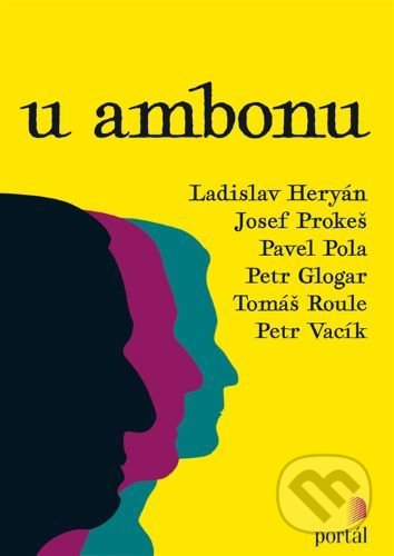 Kniha: U ambonu (Autorský kolektiv). Portál, 2020 Kniha: U ambonu (Autorský kolektiv). Portál, 2020